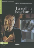 Maria-Grazia Di Bernardo - La collana longobarda - Livre + Cd Audio, Niveau 1-A2. 1 CD audio