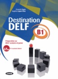 Elisabeth Faure et Angéline Lepori-Pitre - Destination DELF B1 - Préparation au DELF scolaire et junior. 1 Cédérom