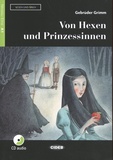 Jacob Grimm et Wilhelm Grimm - Von Hexen und Prinzessinnen. 1 CD audio