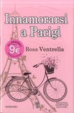 Rosa Ventrella - Innamorarsi a Parigi.