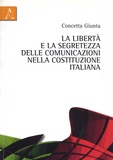 Concetta Guinta - La liberta e la segretezza delle comunicazioni nella Costituzione italiana.