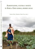 Valerio Bini et Martina Vitale Ney - Alimentazione, cultura e società in Africa. Crisi globali, risorse locali.