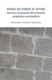 Marzia Rosti et Valentina Paleari - Donde no habite el olvido - Herencia y transmisión del testimonio: perspectivas socio-jurídicas.