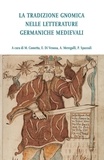 Marina Cometta et Elena Di Venosa - La tradizione gnomica nelle letterature germaniche medievali.