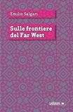 Emilio Salgari - Sulle frontiere del Far west.