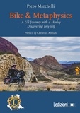 Piero Marchelli - Bike &amp; Metaphysics - US Journey with a Harley Discovering (my)self.