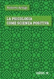 Roberto Ardigò - La psicologia come scienza positiva.