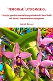 Gabriele Bizzarri - ‘Performar’ Latinoamérica - Estrategias queer de representación y agenciamiento del Nuevo Mundo en la literatura hispanoamericana contemporánea.