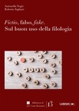 Antonella Negri et Roberto Tagliani - Fictio, falso, fake - Sul buon uso della filologia.