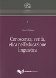Paolo Ernesto Balboni - Conoscenza, verità, etica nell'educazione linguistica.