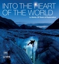 Antonio De Vivo et Francesco Sauro - Into the Heart of the World 25 Years of Exploration.