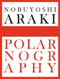 Filippo Maggia - Nobuyoshi Araki Polarnography - Special edition.