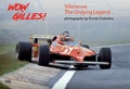 Giorgio Terruzzi - Wow Gilles!: Villeneuve - The undying legend.