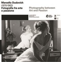 Roberto Curci - Marcello Dudovich (1878-1962): photography between art and passion.