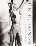 Victoria Noel-Johnson - Lee Miller ; Man Ray - A portrait of surrealism.