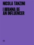 Nicola Tanzini - I Wanna Be An Influencer.