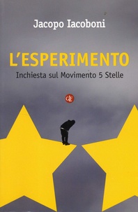 Jacopo Iacoboni - L'esperimento - Inchiesta sul Movimento 5 stelle.