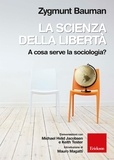 Zygmunt Bauman - La scienza della libertà - A cosa serve la sociologia.