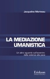 Jacqueline Morineau - La mediazione umanistica - Un altro sguardo sull’avvenire: dalla violenza alla pace.