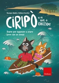 Giuseppe Maiolo et Giuliana Franchini - Ciripò in un mare di emozioni - Storie per imparare a stare bene con se stessi.
