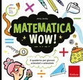 Jenny Jacoby - Matematica Wow! - Il quaderno per giovani scienziati e scienziate.