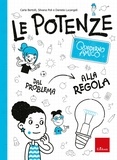 Carla Bertolli et Silvana Poli - Quaderno amico - Le potenze - Dal problema alla regola.