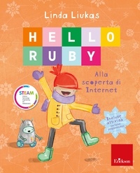 Linda Liukas - HELLO RUBY - Alla scoperta di internet - Alla scoperta di internet.