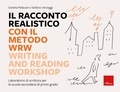 Daniela Pellacani et Stefano Verziaggi - Il racconto realistico con il metodo WRW - Writing and Reading Workshop - Laboratorio di scrittura per la scuola secondaria di primo grado.