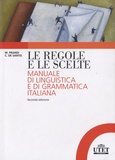 Michele Prandi et Christiana De Santis - Le regole e le scelte - Manuale di linguistica e di grammatica italiana.