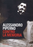 Alessandro Piperno - Contro la memoria.