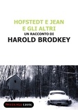Harold Brodkey - Hofstedt e Jean e gli altri.