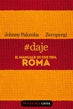 Johnny Palomba - #daje - Il manuale di chi tifa Roma.