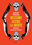 Leonardo Palmisano - Nessuno uccide la morte.