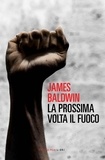 James Baldwin - La prossima volta il fuoco.