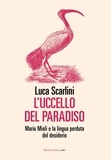 Luca Scarlini - L'uccello del paradiso.