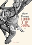 Wendy Delorme - Il corpo è una chimera.