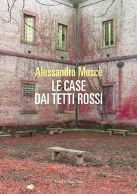 Alessandro Moscè - Le case dai tetti rossi.