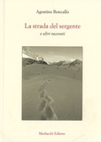 Agostino Roncallo - La Strada del Sergente - E altri racconti. 1 DVD