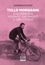 Domenico Guzzo - Tullo Morgagni - Il giornalista 'volante' che inventò il Giro d'Italia.