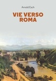 Arnold Esch et Flavia Paoli - Vie verso Roma.