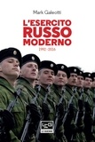 Mark Galeotti et Gianluca Bonci - L'esercito russo moderno - 1992-2016.