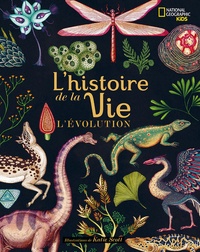 Katie Scott et John Rostron - L'histoire de la vie - L'évolution.