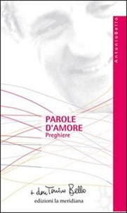 don Tonino Bello - Parole d'amore. Preghiere.