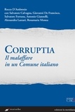 Rocco D'Ambrosio - Corruptia. Il malaffare in un Comune italiano.