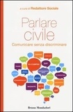 Redattore Sociale (a cura di) - Parlare civile. Comunicare senza discriminare.
