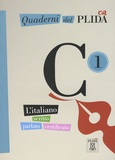 Carlo Guastalla et Euridice Orlandino - Quaderni del PLIDA C1 - L'italiano scritto parlato certificato.