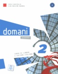 Carlo Guastalla et Ciro Massimo Naddeo - Domani 2 A2 - Corso di lingua e cultura italiana. 1 DVD