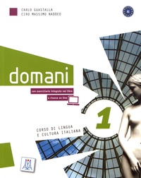 Carlo Guastalla et Ciro Massimo Naddeo - Domani 1 A1 - Corso di lingua e cultura italiana. 1 DVD