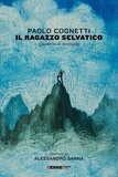 Paolo Cognetti - Il ragazzo selvatico - Quaderno di montagna.