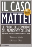Vincenzo Calia et Sabrina Pisu - Il caso Mattei - Le prove dell'omicidio del presidente dell'Eni.